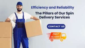 Efficiency and Reliability The Pillars of Our Spin Delivery Services
